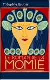 Le Roman de la momie (Edition Intégrale - Version Entièrement Illustrée) - Format Kindle - 2,99 €