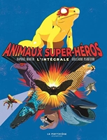 Animaux super-héros - L'intégrale