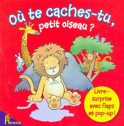 couverture de : O&ugrave; te caches-tu, petit oiseau ?