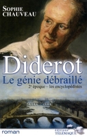 Diderot, Le Génie Débraillé Tome 2 - Les Encyclopédistes 1749-1784