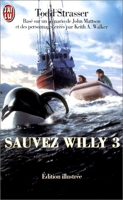 Sauvez Willy - Sauvez Willy Tome 3