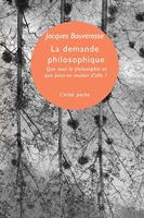 La demande philosophique - Que veut la philosophie et que peut-on vouloir d'elle ? - Leçon inaugurale du Collège de France (6 octobre 1995)