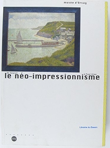 Le Neo-Impressionnisme De Seurat A Paul Klee - Musee D'Orsay de Serge Lemoine
