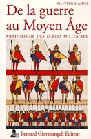 De la guerre au Moyen Age - Anthologie des textes militaires
