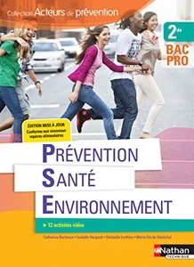 Prévention Santé Environnement - 2ème Bac pro (Acteurs de prévention) Elève - 2018 - Livre de l'élève, Edition 2018 de Catherine Barbeaux