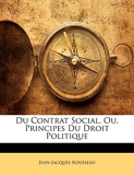 Du Contrat Social, Ou, Principes Du Droit Politique - Nabu Press - 22/02/2010