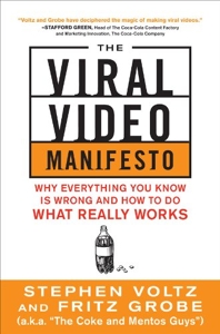 The Viral Video Manifesto - Why Everything You Know is Wrong and How to Do What Really Works de Stephen Voltz