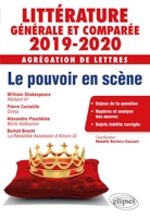 Littérature générale et comparée - Agrégation de Lettres 2019-2020. Pouvoirs en scène