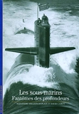 Les sous-marins - Fantômes des profondeurs