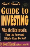 Rich Dad's Guide to Investing - What the Rich Invest in, That the Poor and Middle Class Do Not! - Business Plus - 01/06/2000