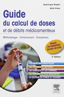 Guide Du Calcul De Doses Et De Débits Médicamenteux - Méthodologie - Entraînement - Evaluations