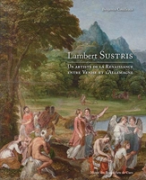 Lambert Sustris. Un artiste de la Renaissance entre Venise et l'Allemagne