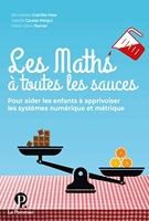 Les Maths à toutes les sauces - Pour aider les enfants à apprivoiser les systèmes numérique et métrique