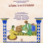 La femme, le roi et le bûcheron - Edition bilingue français-arabe