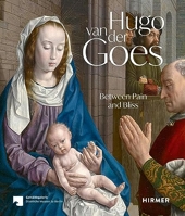 Hugo van der Goes Between Pain and Bliss /anglais