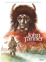 John Tanner Tome 2 - Le Chasseur Des Hautes Plaines De La Saskatchewan