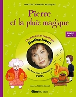 Pierre et la pluie magique - Livre CD - Pour découvrir la musique de Ravel