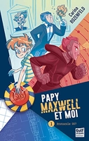 Papy Maxwell Et Moi Tome 1 - Protocole 007