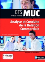 MUC - Analyse conduite de la relation commerciale BTS 1/2 MUC Par les compétences i-Manuel bi-média