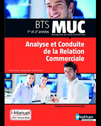 MUC - Analyse conduite de la relation commerciale BTS 1/2 MUC Par les compétences i-Manuel bi-média