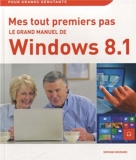 Mes tout premiers pas - Le grand manuel de Windows 8.1