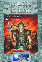 La Croisade du Désespoir - Gallimard Jeunesse - 25/05/2006