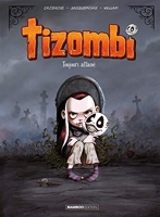 Tizombi - Tome 01 - Toujours affamé - Top humour 2020