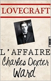 L'Affaire Charles Dexter Ward (Annoté) - Format Kindle - 1,02 €