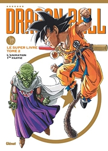 Dragon Ball - Le super livre - Tome 02 - L'animation 1re partie d'Akira Toriyama
