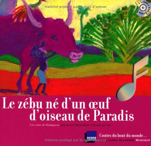 couverture de : Le z&eacute;bu n&eacute; d'un oeuf d'oiseau de paradis