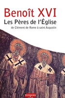 Les Pères de l'Eglise - De Clément de Rome à saint Augustin