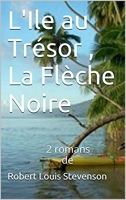 L'Ile au Trésor , La Flèche Noire - 2 Romans De - Format Kindle - 2,33 €