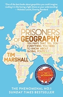 Prisoners of Geography - Ten Maps That Tell You Everything You Need to Know About Global Politics