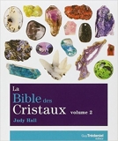 La Bible des Cristaux - Volume 2 de Judy Hall,Antonia Leibovici (Traduction) ( 1 février 2010 )