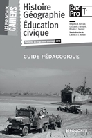 Les Nouveaux Cahiers Histoire-Géographie - Éducation civique Tle B.Pro Guide pédagogique