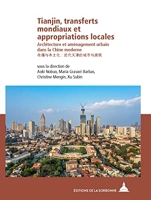Tianjin, Transferts Mondiaux Et Appropriations Locales - Architecture Et Aménagement Urbain Dans La Chine Moderne