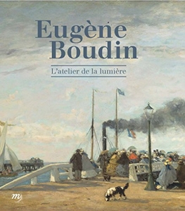 Eugene Boudin - L'Atelier De La Lumiere d'Anne-Marie Bergeret-Gourbin