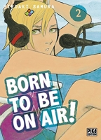 Born To Be On Air ! Tome 2