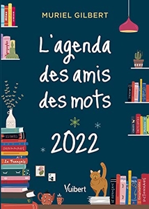 L’agenda des amis des mots 2022 de Muriel Gilbert