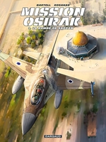 Mission Osirak - Tome 1 - Bombe de Saddam (La) - Format Kindle - 9,99 €