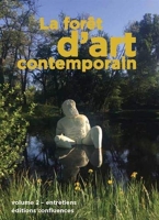 La forêt d'art contemporain - Volume 2, Entretiens croisés