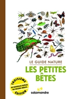Le guide nature Les petites bêtes - 3e Édition Revue Et Augmentée De 32 Pages
