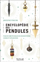 Encyclopédie des pendules - Plus de 200 pendules de radiesthésie, choix et utilisation