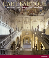 L'art baroque - Architecture, sculpture, peinture