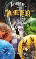 Nevermoor - tome 02 - Le Wundereur: La Mission de Morrigane Crow (2)