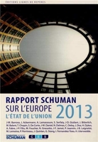 L'état de l'Union : rapport Schuman 2013 sur l'Europe