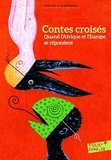 Contes croises. Quand l'Afrique et l'Europe se repondent by Collectif(2012-03-08) - Gallimard