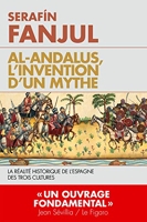 Al Andalous l'invention d'un mythe - La réalité de l'Espagne des trois cultures