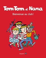 Tom-Tom et Nana, Tome 19 - Bienvenue au club !
