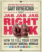 Jab, jab, jab, jab, jab, right hook - How to Tell Your Story in a Noisy Social World.